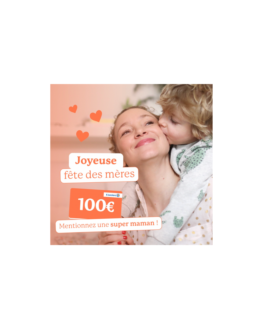 Concours E.Leclerc : gagnez une carte cadeau de 100 € pour gâter votre maman (ou vous-même !)