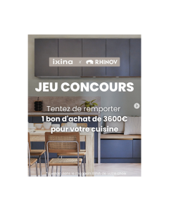 Transformez votre Cuisine : Rhinov & Ixina vous offrent 3600 € !