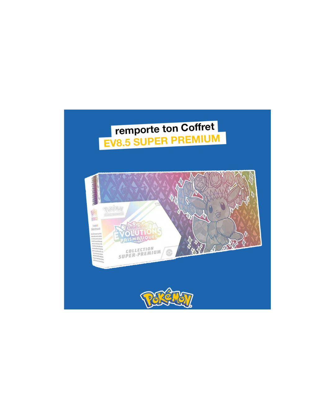Concours Pokémon : le coffret ultime est en jeu !